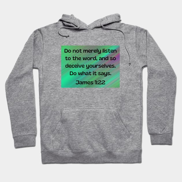 Bible Verse James 1:22 Hoodie by Prayingwarrior